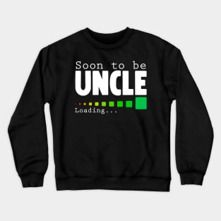 Soon To Be Uncle Crewneck Sweatshirt